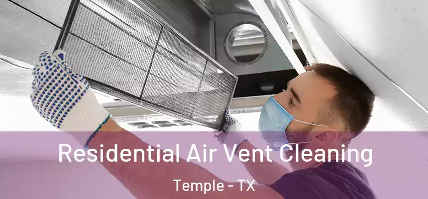 Residential Air Vent Cleaning Temple - TX