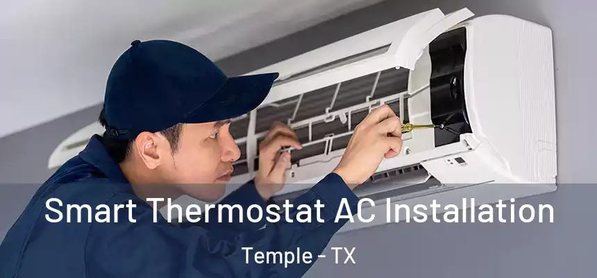 Smart Thermostat AC Installation Temple - TX